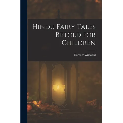 Hindu Fairy Tales Retold for Children