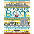 The Book of Boy: A Newbery Honor Award Winner