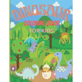 Dinosaurs Coloring Book for Kids: Dinosaurs Coloring for Boys & Girls