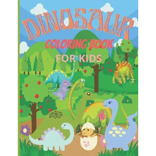 Dinosaurs Coloring Book for Kids: Dinosaurs Coloring for Boys & Girls