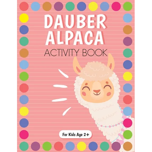 Dot Marker Alpaca Activity Book for Kids for Pre-K and Kindergarten.