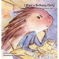 I Want a Birthday Party!