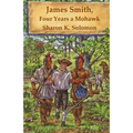 James Smith, Four Years a Mohawk
