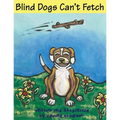 Blind Dogs Can't Fetch
