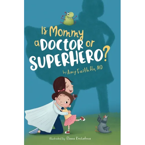 Is Mommy a Doctor or Superhero?