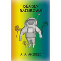 Deadly Rainbows