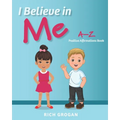 I Believe In Me: A-Z Positive Affirmations Book