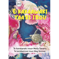 The Sea is Everything to Me - E kakaawaki taari irou (Te Kiribati)