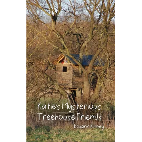 Katie's Mysterious Treehouse Friends