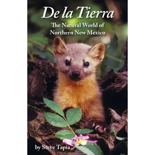 De La Tierra: The Natural World of Northern New Mexico