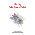 The Boy Who Stole a Rocket
