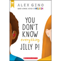 You Don't Know Everything, Jilly P!