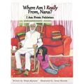 Where Am I Really From, Nana?: I Am From Pakistan