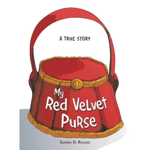 My Red Velvet Purse: A True Story