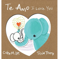 Te Amo / I Love You: Bilingual Spanish English Edition