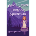 Once Upon And Through The Mountain
