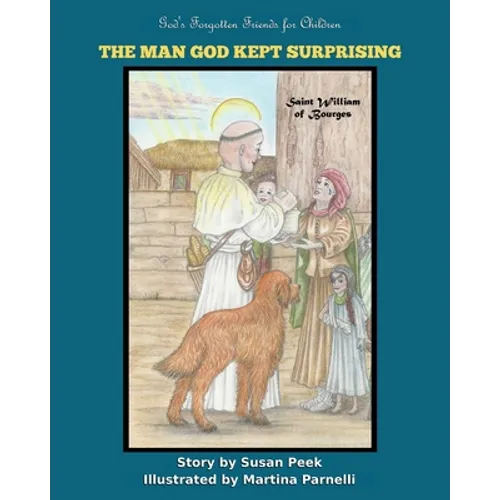 The Man God Kept Surprising: Saint William of Bourges