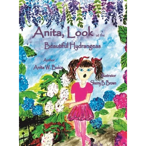 Anita, Look at the Beautiful Hydrangeas