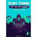 Scary Stories That I Will Never Forget: Short Scary Stories for Kids