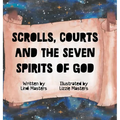 Scrolls, courts and the seven spirits of God