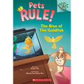 The Rise of the Goldfish: A Branches Book (Pets Rule! #4): Volume 4