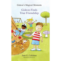 Gideon's Magical Moments: Gideon Finds True Friendship