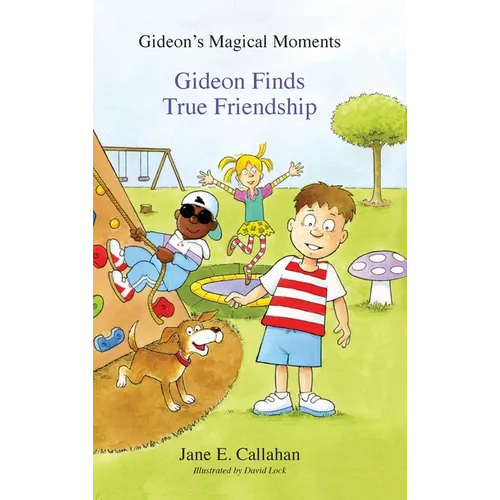 Gideon's Magical Moments: Gideon Finds True Friendship