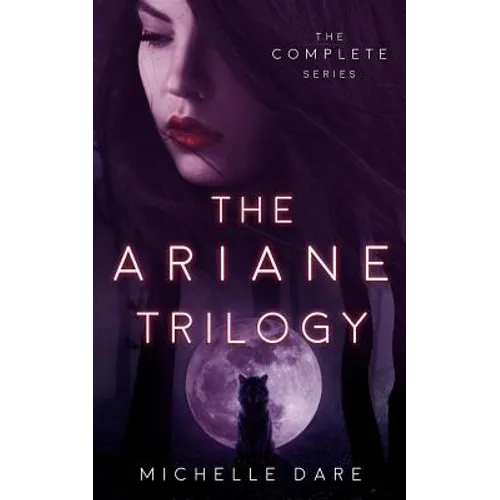 The Ariane Trilogy: The Complete Series