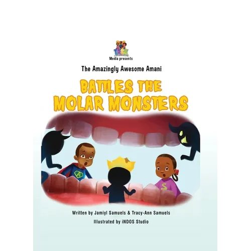 The Amazingly Awesome Amani Battles the Molar Monsters (BCBW edition)
