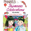 Japanese Celebrations for Children: Festivals, Holidays and Traditions