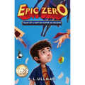 Epic Zero: Tales of a Not-So-Super 6th Grader