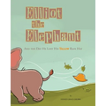 Elliot the Elephant: And the Day He Lost His Yellow Rain Hat