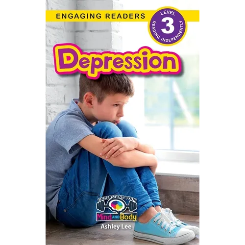 Depression: Understand Your Mind and Body (Engaging Readers, Level 3)