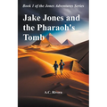 Jake Jones and the Pharaoh's Tomb
