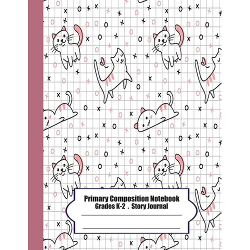 Primary Composition Notebook: Primary Composition Notebook Story Paper - 8.5x11 - Grades K-2: Cute cats School Specialty Handwriting Paper Dotted Mi