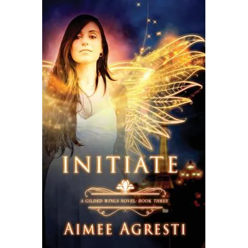 Initiate: A Gilded Wings Novel: Book Three