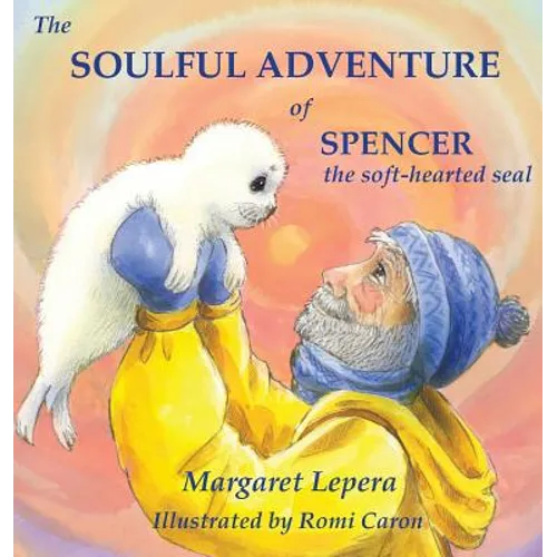 The Soulful Adventure of Spencer, the Soft-hearted Seal