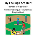 English-Hindi My Feelings Are Hurt/मेरी भावनाओं को ठेस