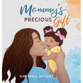 Mommy's Precious Gift