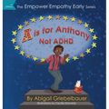 A is for Anthony Not ADHD