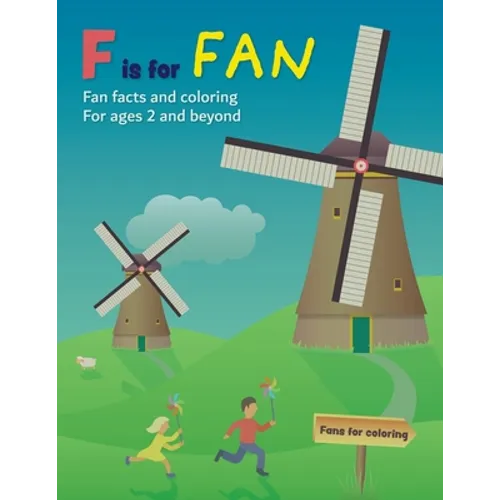 F is for Fan: Fan facts and coloring for ages 2 and beyond