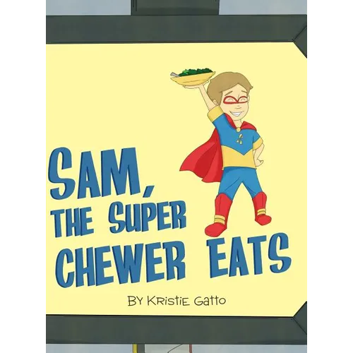 Sam, The Super Chewer Eats