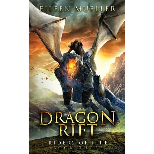 Dragon Rift: Riders of Fire, Book Three - A Dragons' Realm Novel