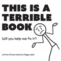 This is a Terrible Book - Will You Help Me Fix It?: Funny Interactive Read Aloud Book for Kids