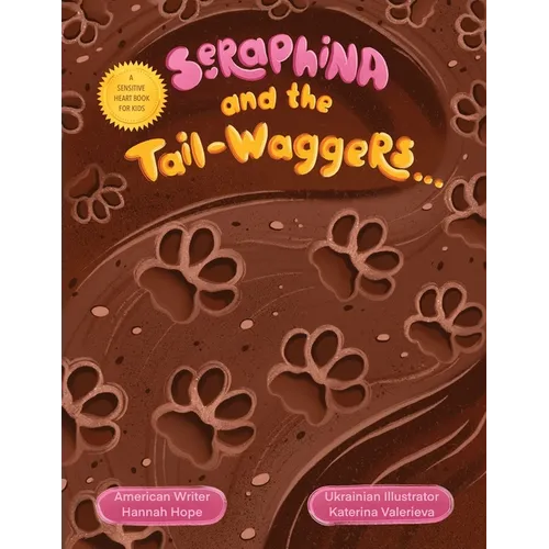 Seraphina and the Tail-waggers: A Sensitive Heart Book For Kids