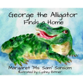 George the Alligator Finds a Home