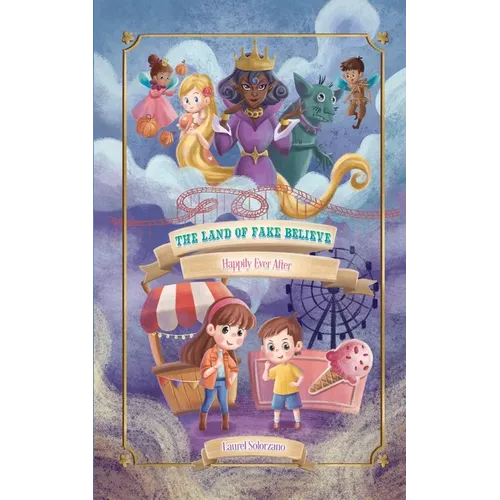 The Land of Fake Believe (Happily Ever After Series, Book #1)