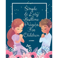 Simple and Easy Bedtime Prayers for Children: bedtime prayers for children