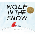 Wolf in the Snow: (Caldecott Medal Winner)