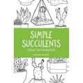 Simple Succulents: A Travel-Size Coloring Book